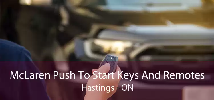McLaren Push To Start Keys And Remotes Hastings - ON