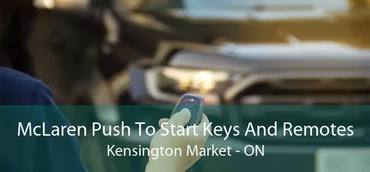 McLaren Push To Start Keys And Remotes Kensington Market - ON