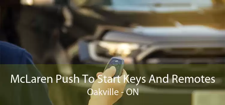 McLaren Push To Start Keys And Remotes Oakville - ON