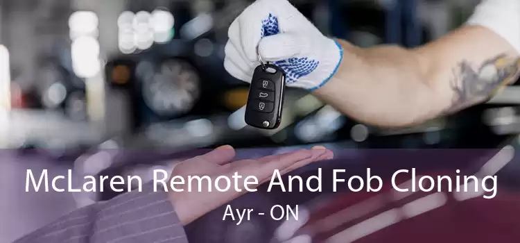 McLaren Remote And Fob Cloning Ayr - ON