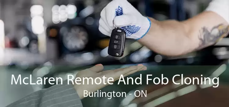McLaren Remote And Fob Cloning Burlington - ON