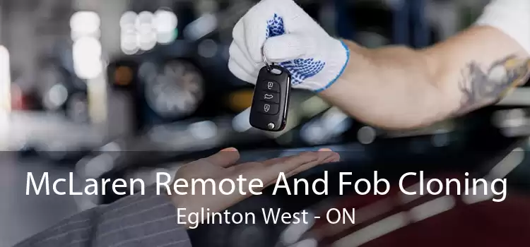 McLaren Remote And Fob Cloning Eglinton West - ON