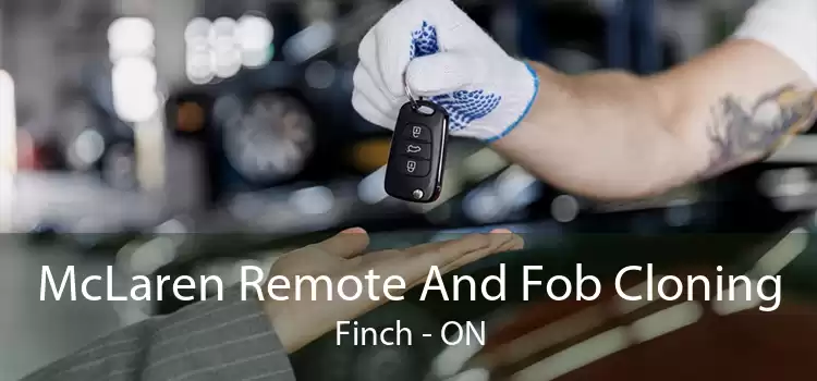 McLaren Remote And Fob Cloning Finch - ON