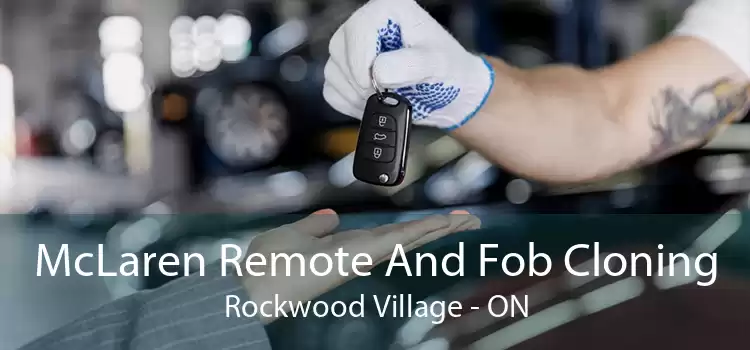 McLaren Remote And Fob Cloning Rockwood Village - ON