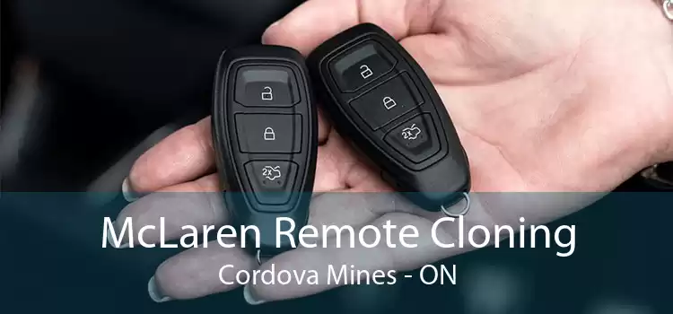 McLaren Remote Cloning Cordova Mines - ON