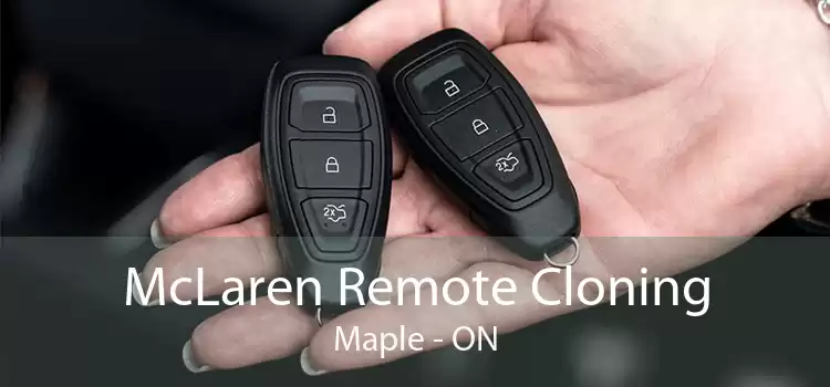 McLaren Remote Cloning Maple - ON