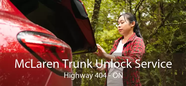 McLaren Trunk Unlock Service Highway 404 - ON