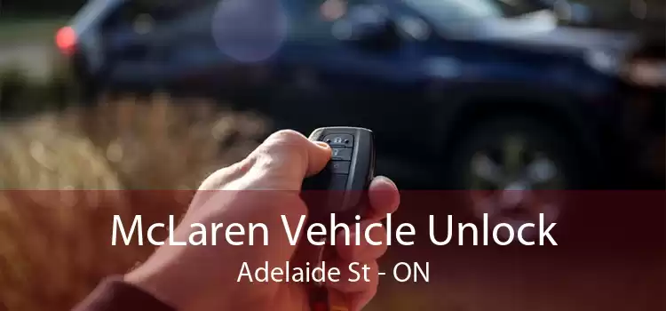 McLaren Vehicle Unlock Adelaide St - ON