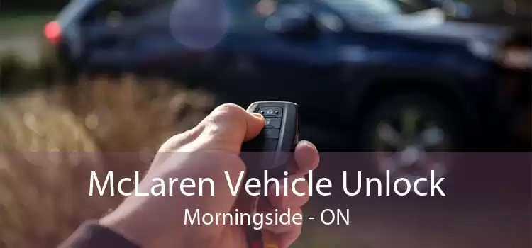 McLaren Vehicle Unlock Morningside - ON
