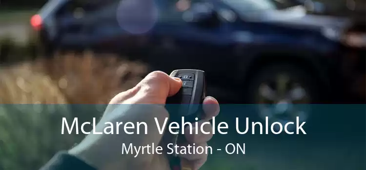 McLaren Vehicle Unlock Myrtle Station - ON