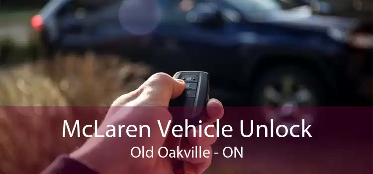 McLaren Vehicle Unlock Old Oakville - ON