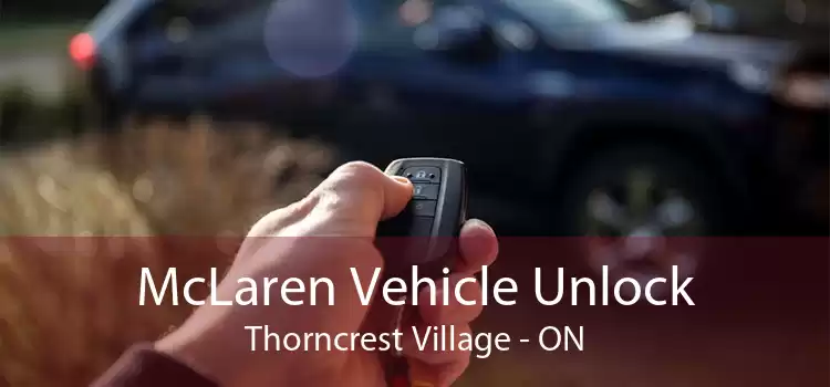 McLaren Vehicle Unlock Thorncrest Village - ON