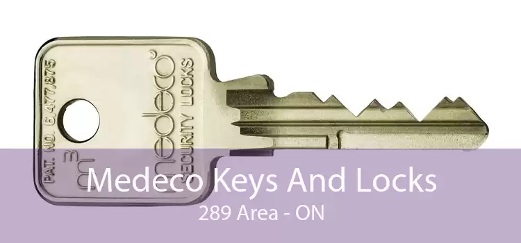 Medeco Keys And Locks 289 Area - ON