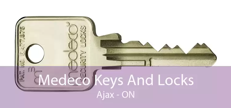 Medeco Keys And Locks Ajax - ON