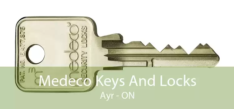 Medeco Keys And Locks Ayr - ON