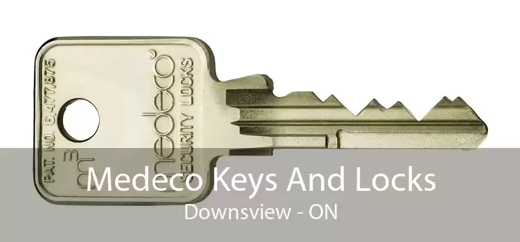 Medeco Keys And Locks Downsview - ON