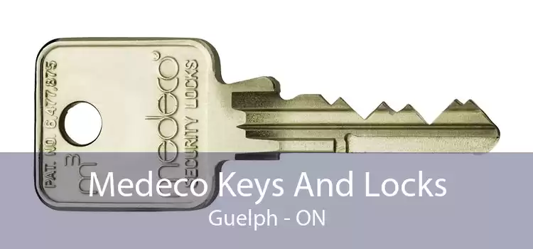 Medeco Keys And Locks Guelph - ON