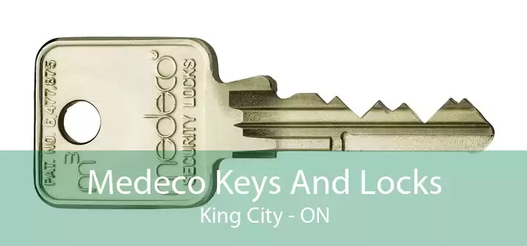 Medeco Keys And Locks King City - ON