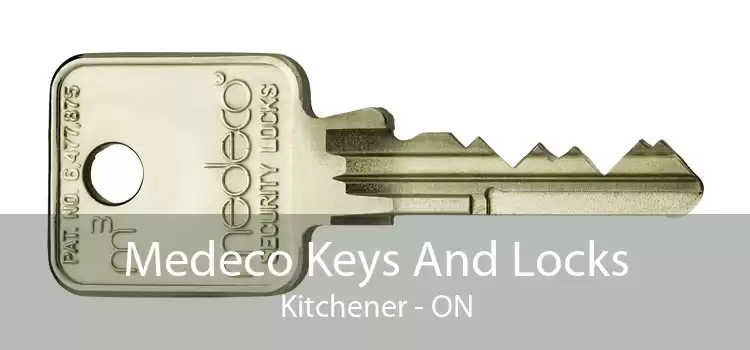 Medeco Keys And Locks Kitchener - ON