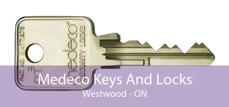 Medeco Keys And Locks Westwood - ON