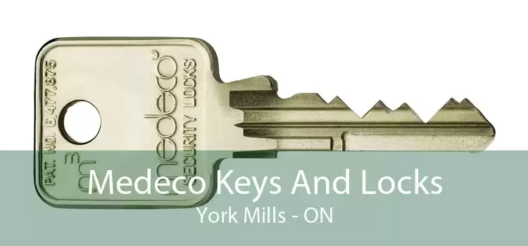 Medeco Keys And Locks York Mills - ON