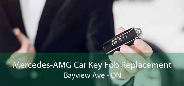 Mercedes-AMG Car Key Fob Replacement Bayview Ave - ON