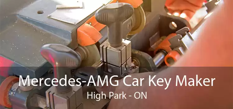 Mercedes-AMG Car Key Maker High Park - ON