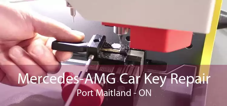 Mercedes-AMG Car Key Repair Port Maitland - ON
