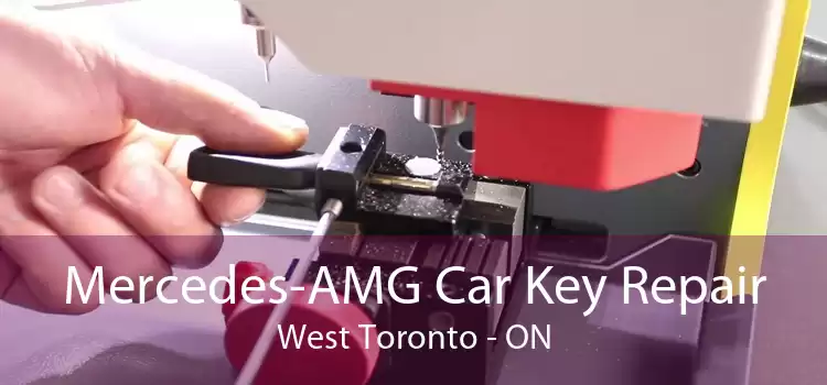 Mercedes-AMG Car Key Repair West Toronto - ON