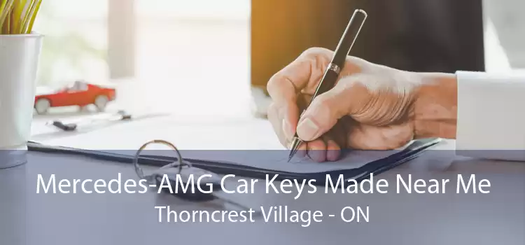 Mercedes-AMG Car Keys Made Near Me Thorncrest Village - ON