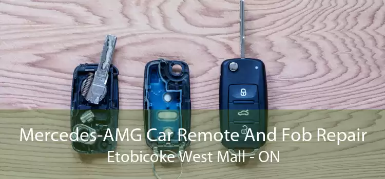 Mercedes-AMG Car Remote And Fob Repair Etobicoke West Mall - ON