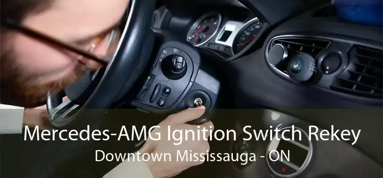 Mercedes-AMG Ignition Switch Rekey Downtown Mississauga - ON