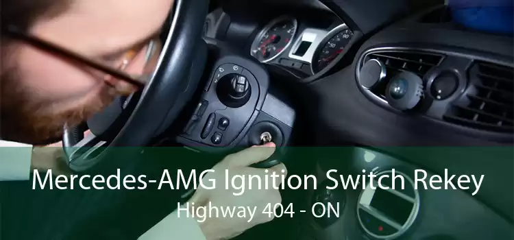 Mercedes-AMG Ignition Switch Rekey Highway 404 - ON