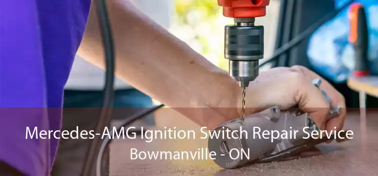 Mercedes-AMG Ignition Switch Repair Service Bowmanville - ON
