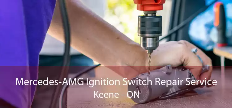 Mercedes-AMG Ignition Switch Repair Service Keene - ON