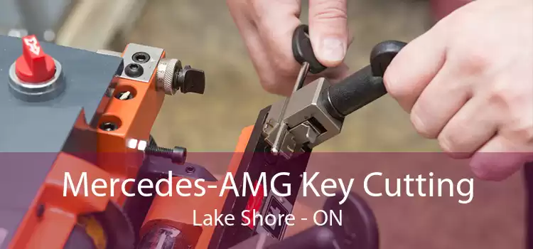 Mercedes-AMG Key Cutting Lake Shore - ON