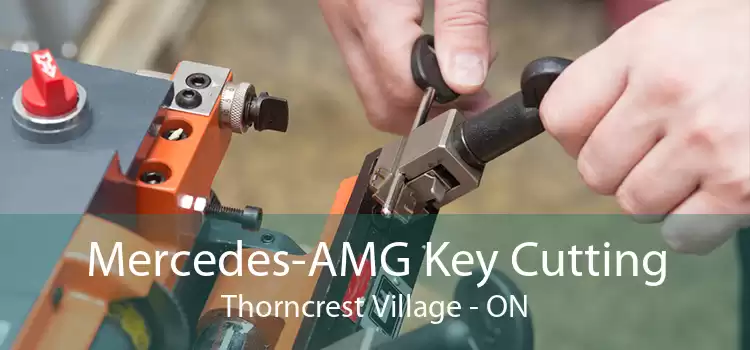 Mercedes-AMG Key Cutting Thorncrest Village - ON