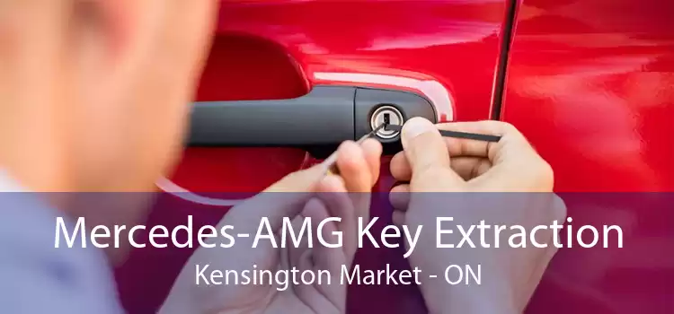 Mercedes-AMG Key Extraction Kensington Market - ON