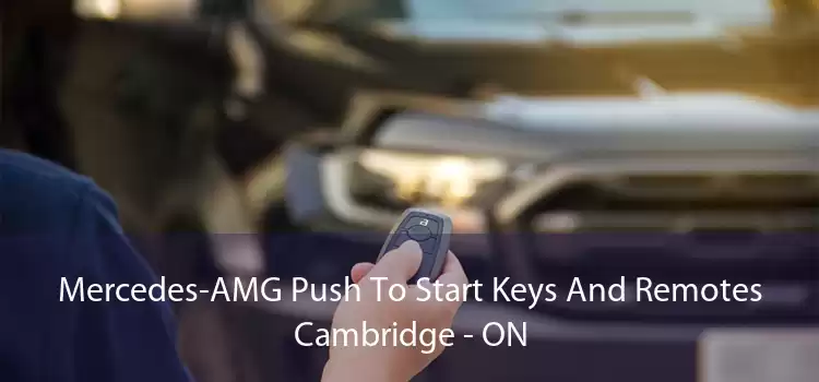 Mercedes-AMG Push To Start Keys And Remotes Cambridge - ON