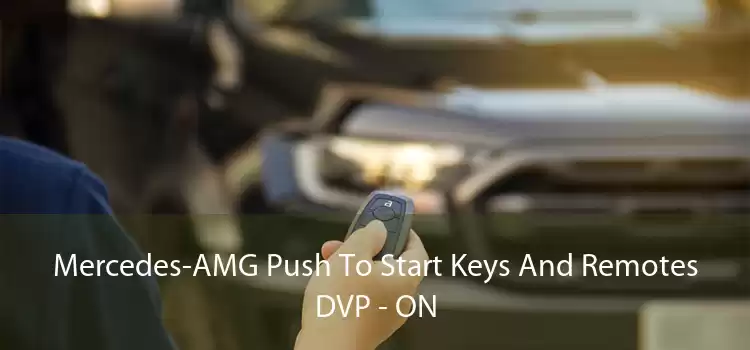 Mercedes-AMG Push To Start Keys And Remotes DVP - ON