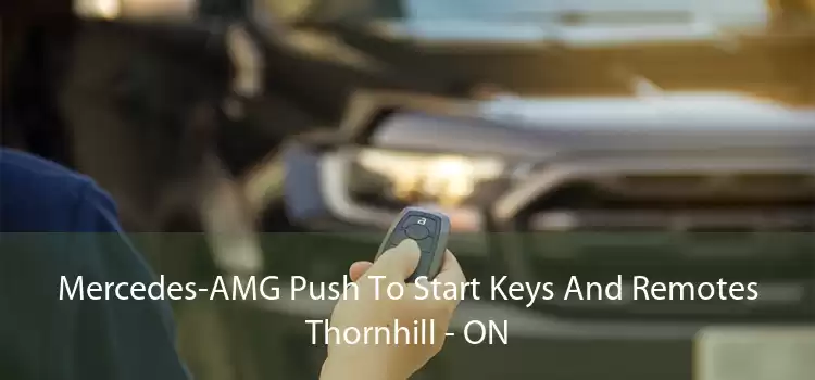 Mercedes-AMG Push To Start Keys And Remotes Thornhill - ON