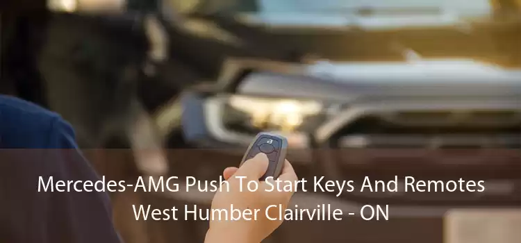 Mercedes-AMG Push To Start Keys And Remotes West Humber Clairville - ON