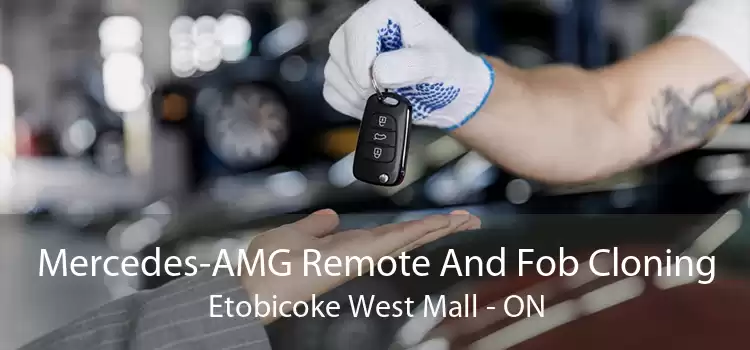 Mercedes-AMG Remote And Fob Cloning Etobicoke West Mall - ON