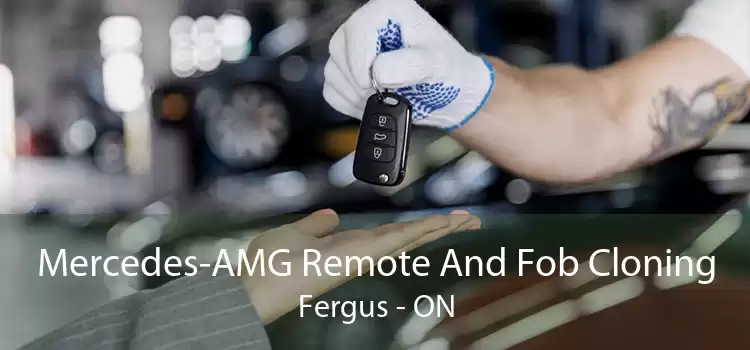 Mercedes-AMG Remote And Fob Cloning Fergus - ON