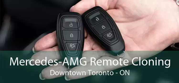 Mercedes-AMG Remote Cloning Downtown Toronto - ON