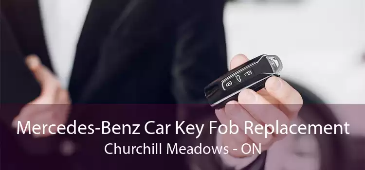 Mercedes-Benz Car Key Fob Replacement Churchill Meadows - ON