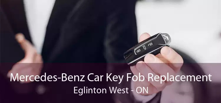 Mercedes-Benz Car Key Fob Replacement Eglinton West - ON