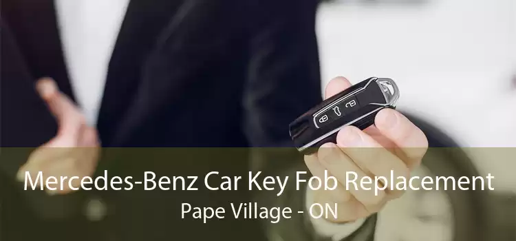 Mercedes-Benz Car Key Fob Replacement Pape Village - ON