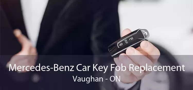 Mercedes-Benz Car Key Fob Replacement Vaughan - ON