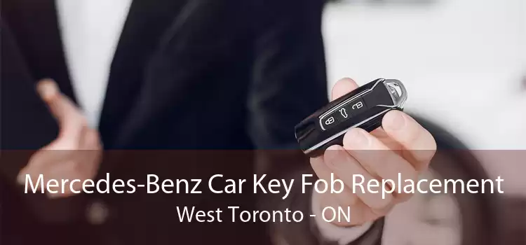 Mercedes-Benz Car Key Fob Replacement West Toronto - ON